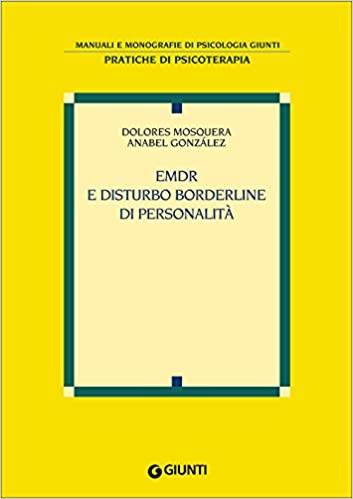 EMDR e disturbo borderline di personalità (Manuali e monografie di psicologia Giunti)